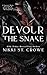 Devour the Snake: A Captain Hook, Crocodile, and Wendy Darling Reimagining (Devourer Series)