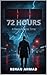 72 Hours by Rehan Ahmad
