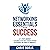 Networking Essentials for Success by Chris Borja