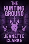 The Hunting Ground (The Mire Institute Book 2)