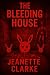 The Bleeding House by Jeanette Clarke