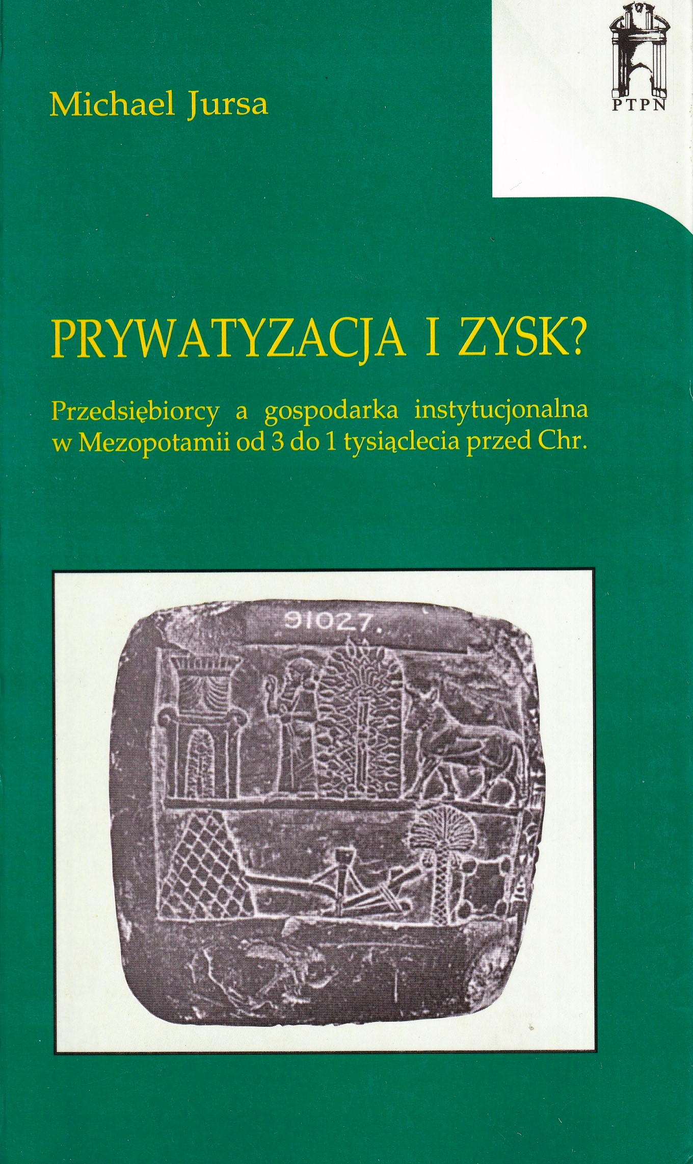 Prywatyzacja i zysk? Przedsiębiorcy a gospodarka instytucjonalna w Mezopotamii od 3 do 1 tysiąclecia przed Chr.