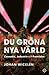 Du gröna nya värld  by Johan Wicklén