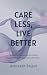 Care Less, Live Better: How...