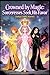Crowned by Magic: Sorceress...