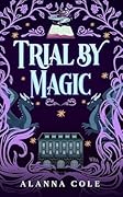 Trial by Magic: A Cozy Romantic Fantasy