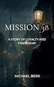 Mission 38: A Story of Loyalty and Friendship