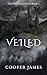 Veiled: The Shattered Veil Book 1