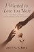 I WANTED TO LOVE YOU MORE  by Aditya Sinha