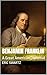 Benjamin Franklin: A Great ...