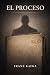 El proceso – Franz Kafka (Traducción Moderna e Ilustrada) by Franz Kafka