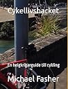 Cykellivshacket: En helgkrigarguide till cykling (Swedish Edition) Cykellivshacket: En helgkrigarguide till cykling (Swedish Edition)