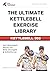 The Ultimate Kettlebell Exercise Library by Pro Kettlebell