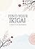 Find Your Ikigai by David Sons