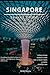 Singapore Travel Guide 2026...