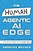 The HUMAN Agentic AI Edge: ...