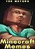 Minecraft Memes by Joe Watson
