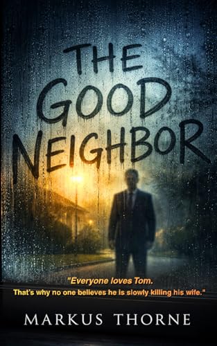 The Good Neighbor: A Gripping Psychological Thriller of Marriage, Secrets, and Revenge (Paperback)