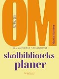 Om framgångsrika skolbibliotek: Skolbiblioteksplaner