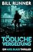 Tödliche Vergeltung: Ein Ax...