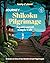 Lonely Planet Journey Shikoku Pilgrimage: Japan's sacred temple walk (Travel Guide)