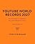 YouTube World Records 2027: The Internet’s Greatest Record-Breaking Feats