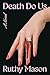 Death Do Us: A Novel