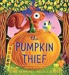 The Pumpkin Thief by Alice Hemming The Pumpkin Thief by Alice Hemming