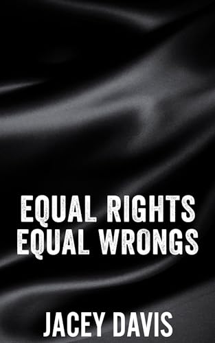 Equal Rights, Equal Wrongs (Kindle Edition)