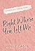 Right Where You Left Me: A Brother's Best Friend Forced Proximity Romance