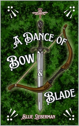 A Dance of Bow & Blade (Kindle Edition)