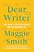 Dear Writer: Pep Talks & Practical Advice for the Creative Life