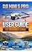 DJI Mini 5 Pro User Guide For Beginners And Pros  by George S. Bogle