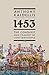 1453 by Anthony Kaldellis