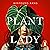 Plant Lady: The gripping Korean psychological horror novel for fans of CONVENIENCE STORE WOMAN and MY SISTER THE SERIAL KILLER
