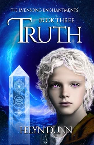 TRUTH: A Historical Fantasy of Forgotten Magic and Ancient Prophecy (The Evensong Enchantments Trilogy)