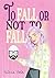 To fall or not to fall by Silvia Dela To fall or not to fall by Silvia Dela