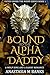 Bound to the Alpha Daddy by Anastasia M Banks Bound to the Alpha Daddy by Anastasia M Banks