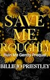 Save Me Roughly