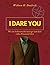 I Dare You: Wie du Selbstzw...
