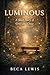 Luminous: A Visionary Story...