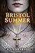 Bristol Summer : A Dark Bri...