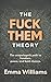 THE FUCK THEM THEORY: The unapologetic path to freedom, peace, and bold choices