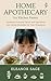 Home Apothecary for Kitchen Pantry: Transform Everyday Spices and Ingredients into Herbal Remedies for Your Household