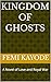 Kingdom of Ghosts: A Novel ...