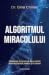 Algoritmul miracolului: Creeaza-ti o noua realitate prin putera mintii si a inimii