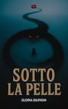 Sotto la pelle by Gloria Silipigni