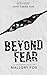 Beyond Fear: A Dark Gothic ...