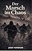 Der Marsch ins Chaos: Volls...