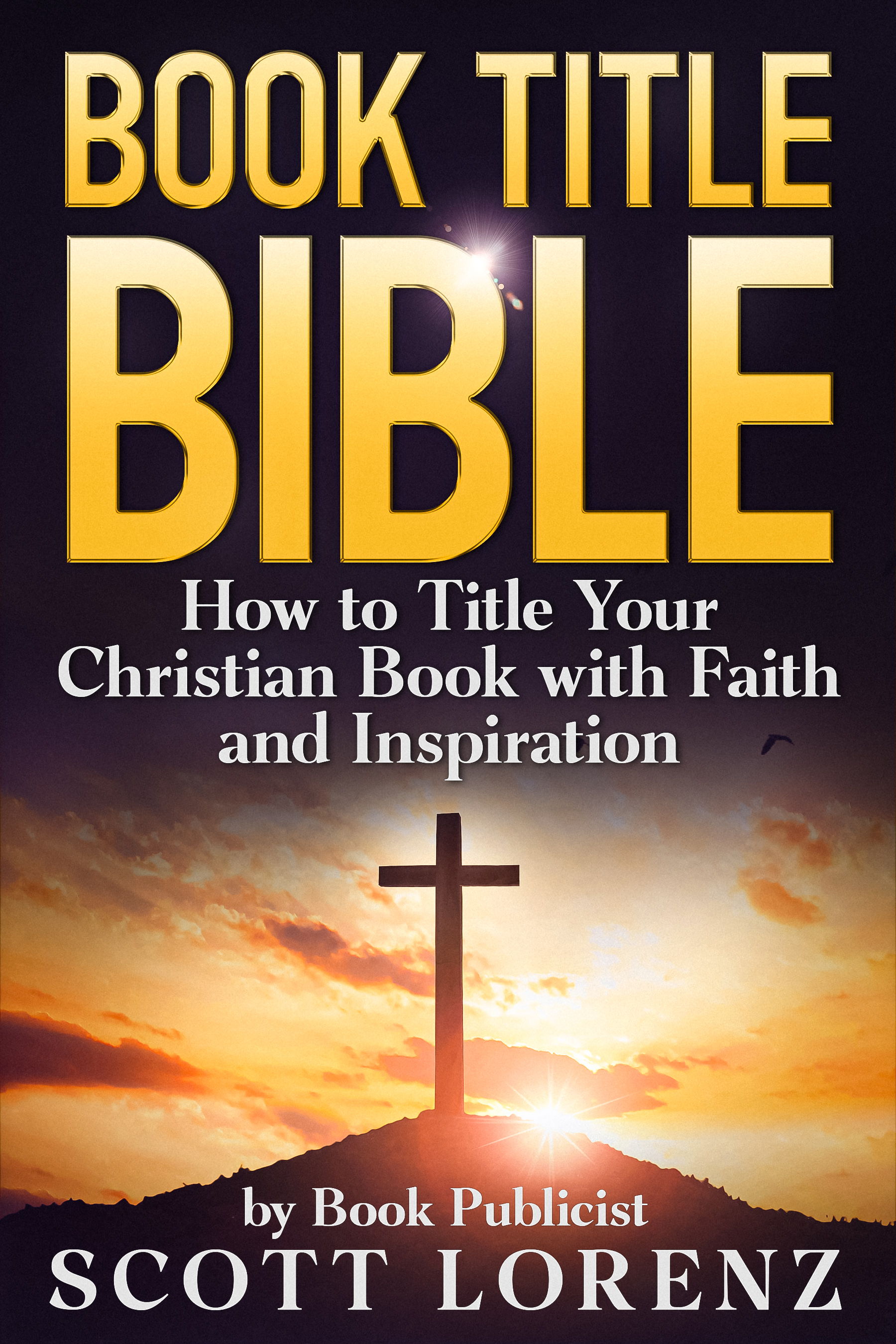 Book Title Bible: How to Title Your Christian Book with Faith and Inspiration